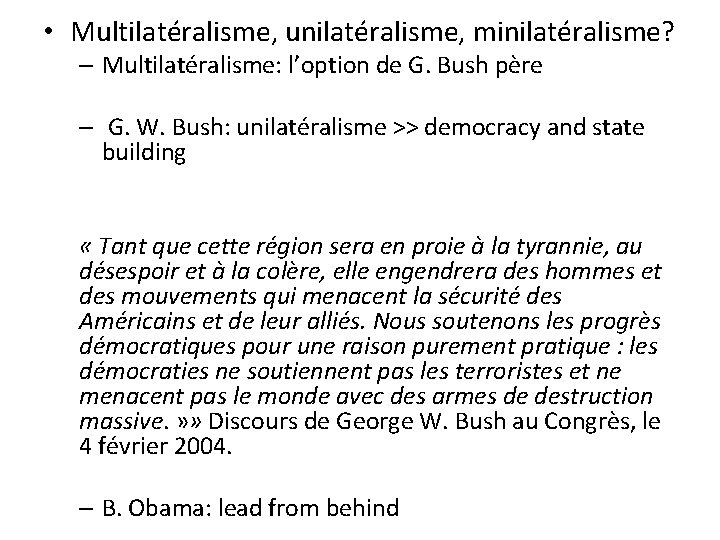  • Multilatéralisme, unilatéralisme, minilatéralisme? – Multilatéralisme: l’option de G. Bush père – G.