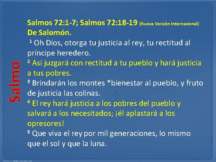 Salmo Salmos 72: 1 7; Salmos 72: 18 19 (Nueva Versión Internacional) De Salomón.