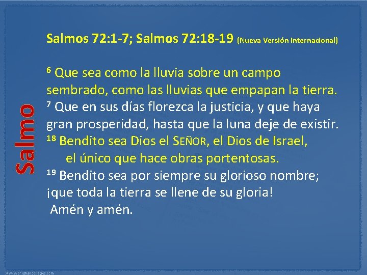 Salmo Salmos 72: 1 7; Salmos 72: 18 19 (Nueva Versión Internacional) 6 Que