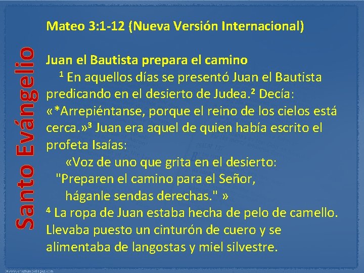 Mateo 3: 1 12 (Nueva Versión Internacional) Santo Evángelio Juan el Bautista prepara el