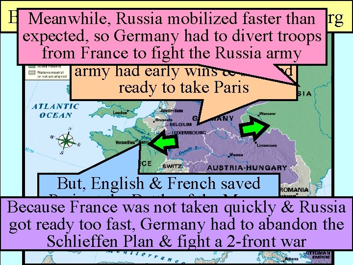Battle of the Marne Battle offaster Tannenberg Meanwhile, Russia& mobilized than expected, so. Schlieffen