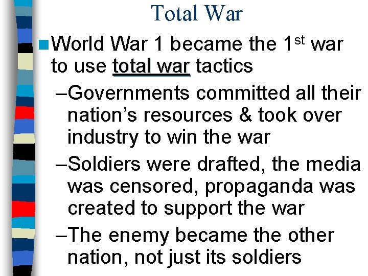 Total War n World War 1 became the 1 st war to use total