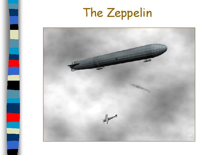 The Zeppelin 