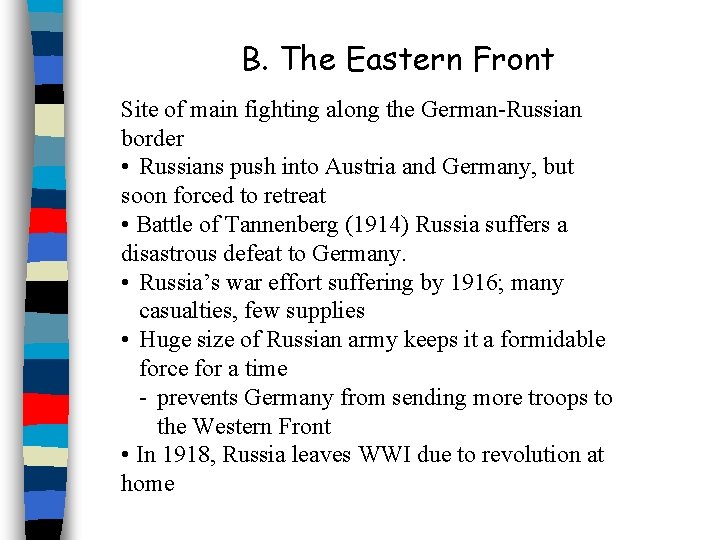 B. The Eastern Front Site of main fighting along the German-Russian border • Russians