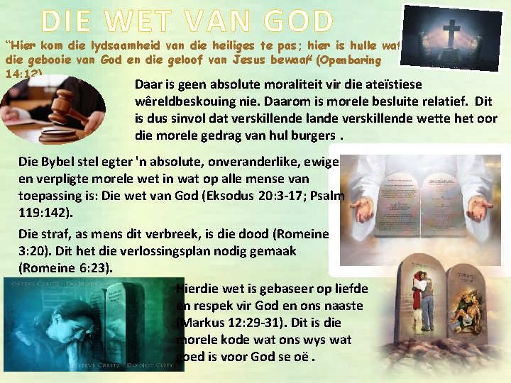 DIE WET VAN GOD “Hier kom die lydsaamheid van die heiliges te pas; hier