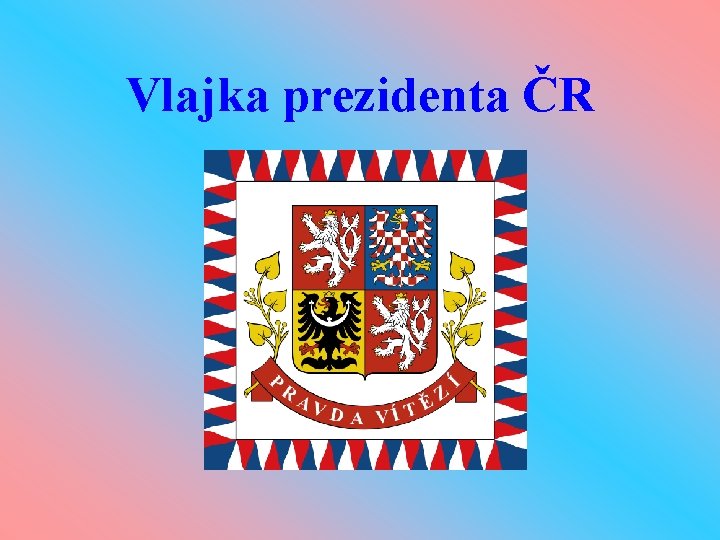 Vlajka prezidenta ČR 