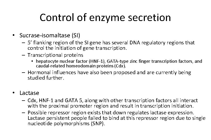 Control of enzyme secretion • Sucrase-isomaltase (SI) – 5’ flanking region of the SI