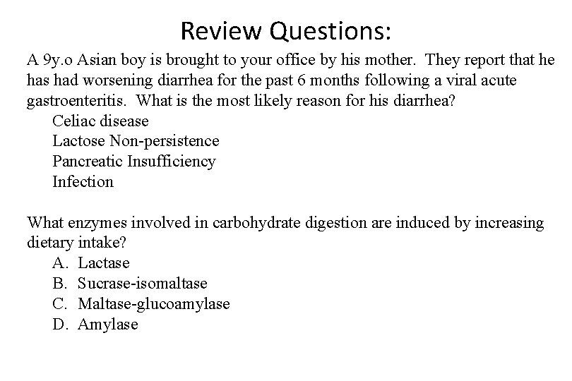 Review Questions: A 9 y. o Asian boy is brought to your office by