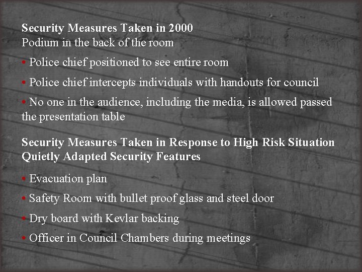 Security Measures Taken in 2000 Podium in the back of the room • Police