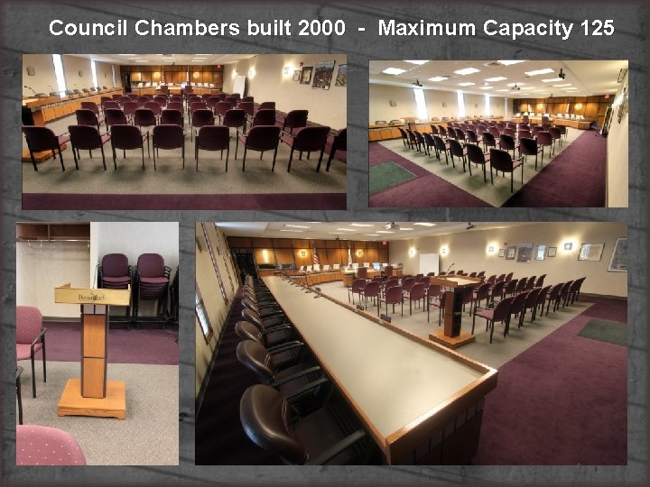 Council Chambers built 2000 - Maximum Capacity 125 