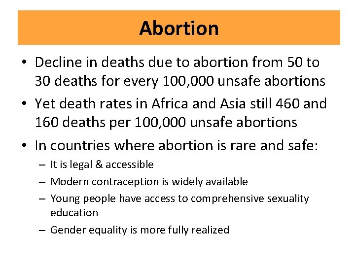 Abortion • Decline in deaths due to abortion from 50 to 30 deaths for