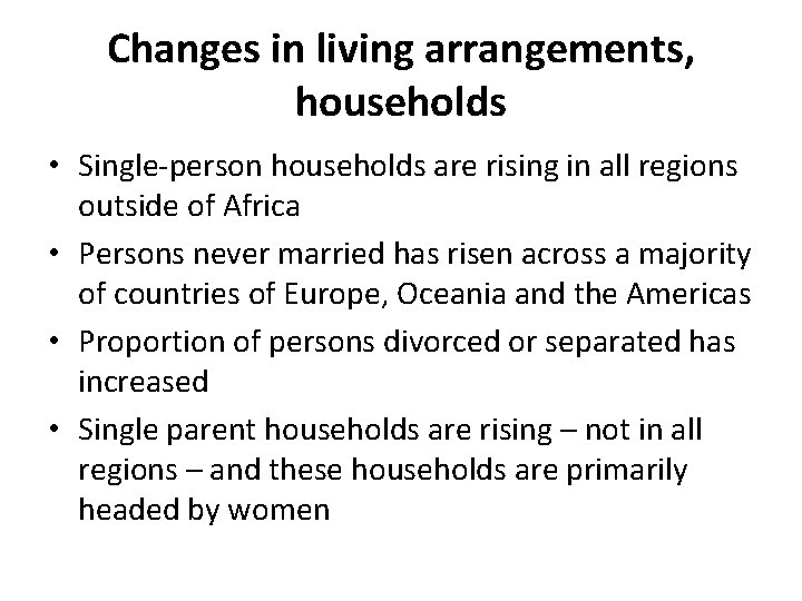 Changes in living arrangements, households • Single-person households are rising in all regions outside