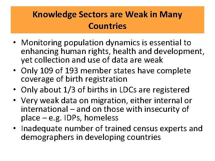 Knowledge Sectors are Weak in Many Countries • Monitoring population dynamics is essential to