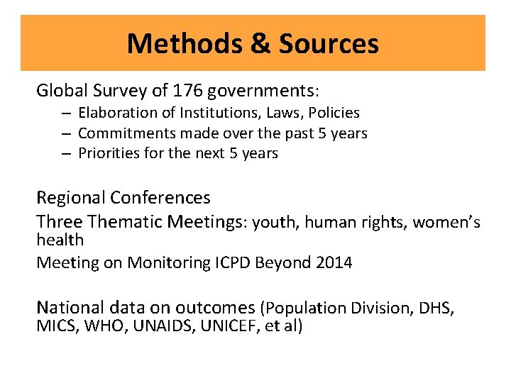 Methods & Sources Global Survey of 176 governments: – Elaboration of Institutions, Laws, Policies