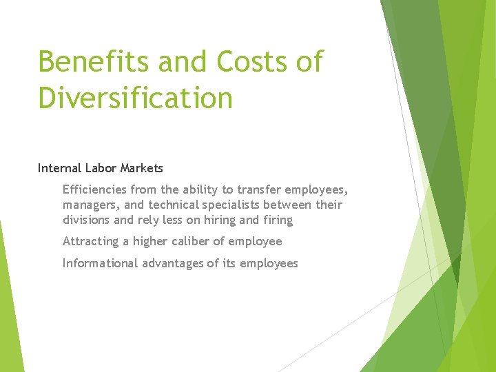 Benefits and Costs of Diversification Internal Labor Markets Efficiencies from the ability to transfer