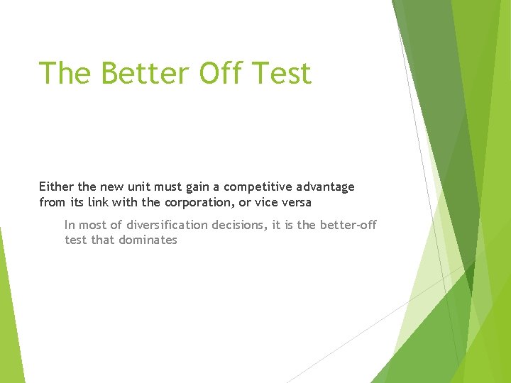 The Better Off Test Either the new unit must gain a competitive advantage from