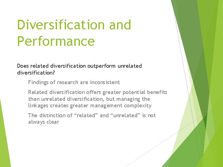 Diversification and Performance Does related diversification outperform unrelated diversification? Findings of research are inconsistent