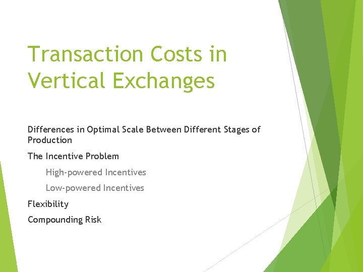 Transaction Costs in Vertical Exchanges Differences in Optimal Scale Between Different Stages of Production