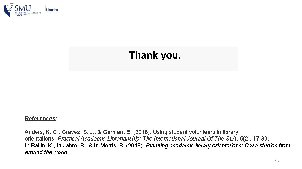 Thank you. References: Anders, K. C. , Graves, S. J. , & German, E.