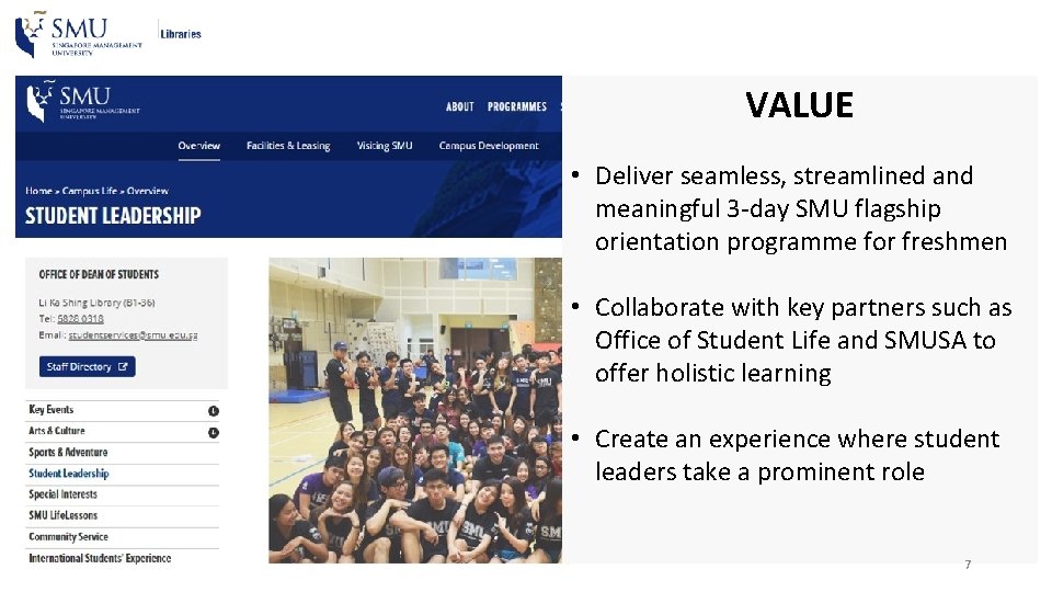 VALUE • Deliver seamless, streamlined and meaningful 3 -day SMU flagship orientation programme for