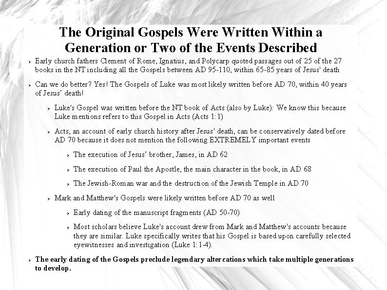 The Original Gospels Were Written Within a Generation or Two of the Events Described