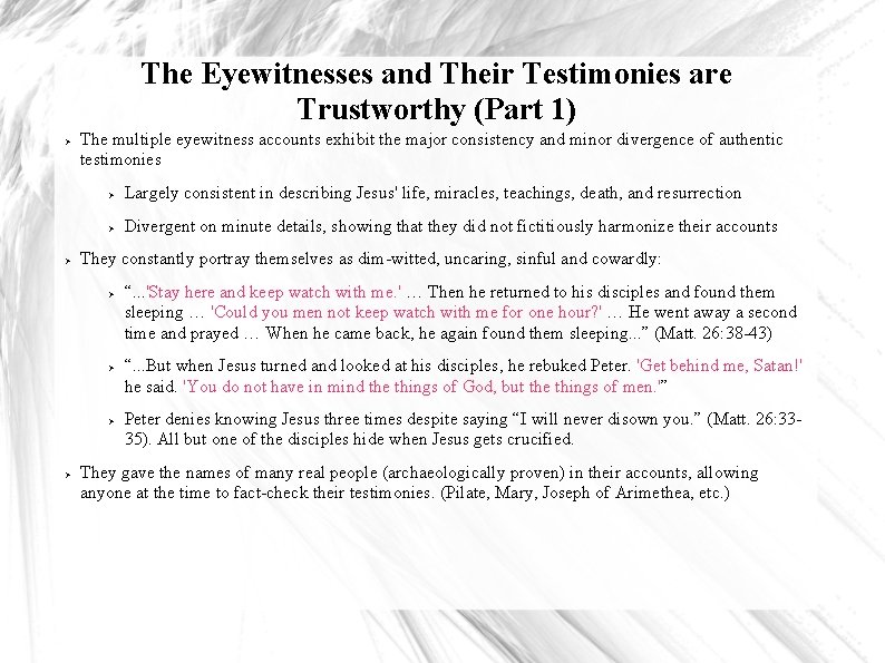 The Eyewitnesses and Their Testimonies are Trustworthy (Part 1) The multiple eyewitness accounts exhibit