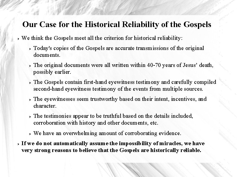 Our Case for the Historical Reliability of the Gospels We think the Gospels meet