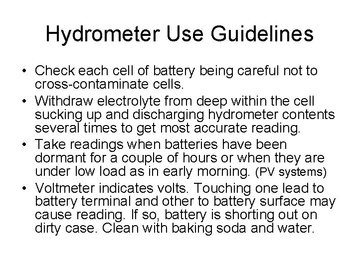 Hydrometer Use Guidelines • Check each cell of battery being careful not to cross-contaminate