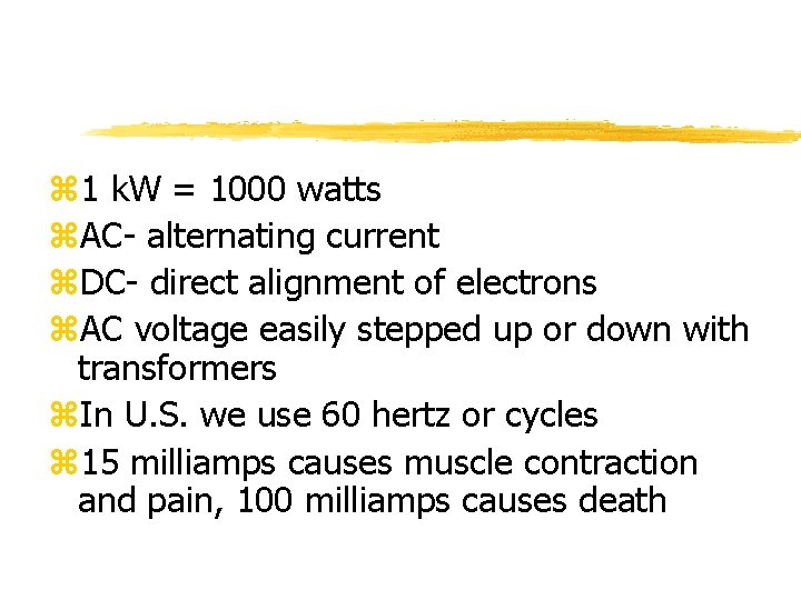 z 1 k. W = 1000 watts z. AC- alternating current z. DC- direct
