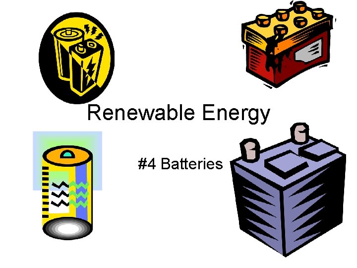 Renewable Energy #4 Batteries 