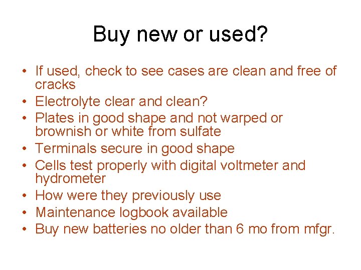 Buy new or used? • If used, check to see cases are clean and