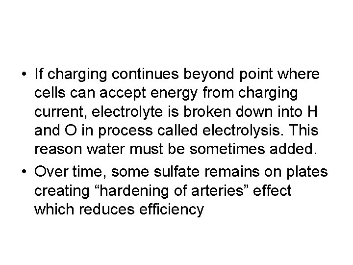  • If charging continues beyond point where cells can accept energy from charging