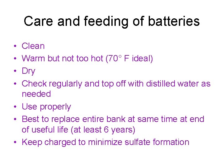 Care and feeding of batteries • • Clean Warm but not too hot (70°