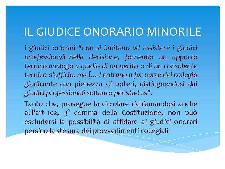 IL GIUDICE ONORARIO MINORILE i giudici onorari "non si limitano ad assistere i giudici