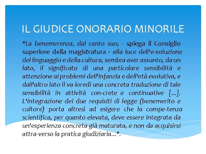 IL GIUDICE ONORARIO MINORILE "La benemerenza, dal canto suo, spiega il Consiglio superiore della