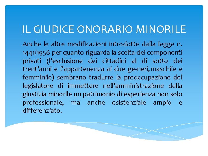 IL GIUDICE ONORARIO MINORILE Anche le altre modificazioni introdotte dalla legge n. 1441/1956 per