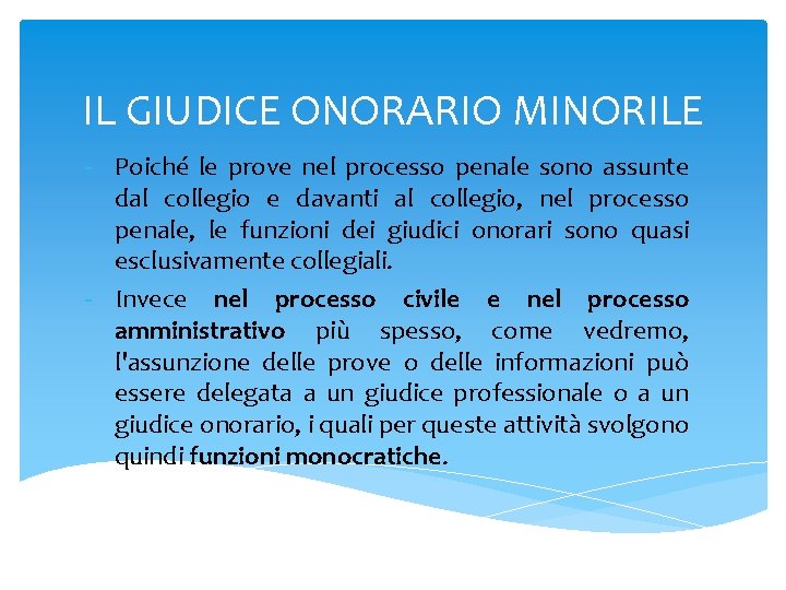 IL GIUDICE ONORARIO MINORILE Poiché le prove nel processo penale sono assunte dal collegio