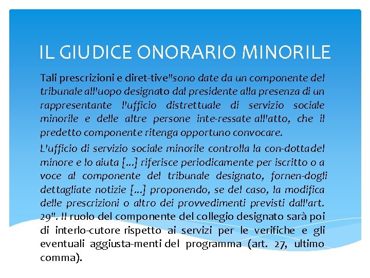 IL GIUDICE ONORARIO MINORILE Tali prescrizioni e diret tive"sono date da un componente del