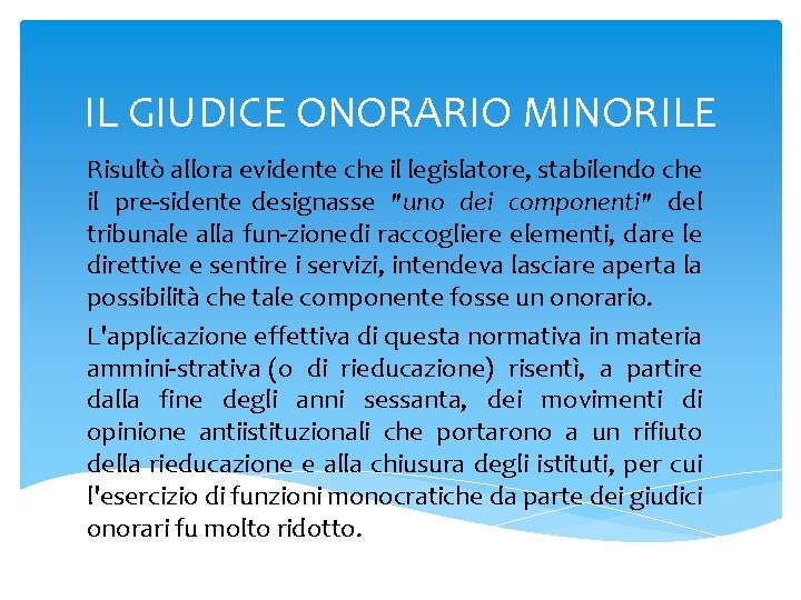 IL GIUDICE ONORARIO MINORILE Risultò allora evidente che il legislatore, stabilendo che il pre