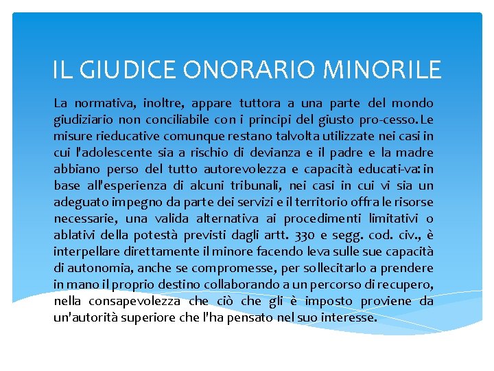 IL GIUDICE ONORARIO MINORILE La normativa, inoltre, appare tuttora a una parte del mondo