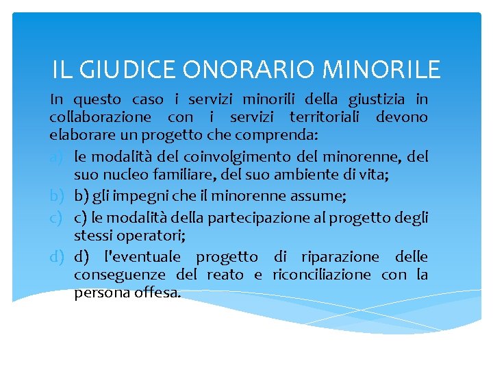 IL GIUDICE ONORARIO MINORILE In questo caso i servizi minorili della giustizia in collaborazione