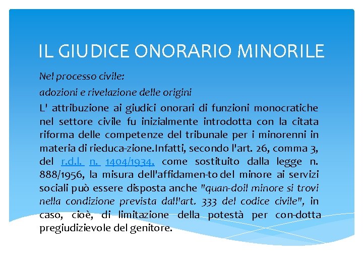 IL GIUDICE ONORARIO MINORILE Nel processo civile: adozioni e rivelazione delle origini L' attribuzione