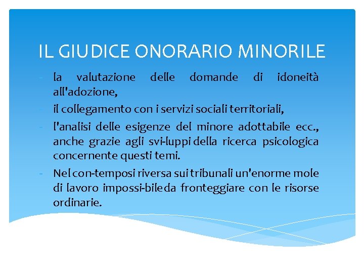 IL GIUDICE ONORARIO MINORILE la valutazione delle domande di idoneità all'adozione, il collegamento con