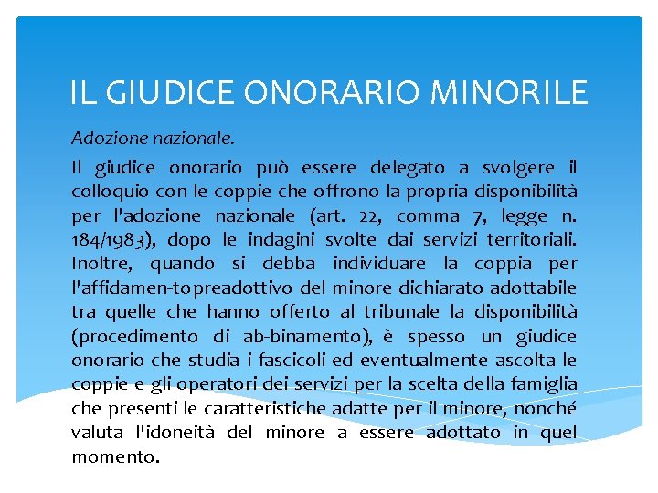 IL GIUDICE ONORARIO MINORILE Adozione nazionale. Il giudice onorario può essere delegato a svolgere