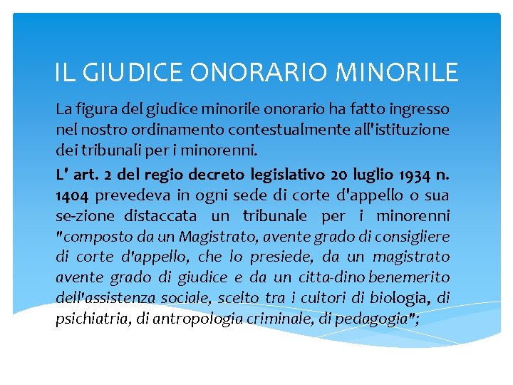 IL GIUDICE ONORARIO MINORILE La figura del giudice minorile onorario ha fatto ingresso nel