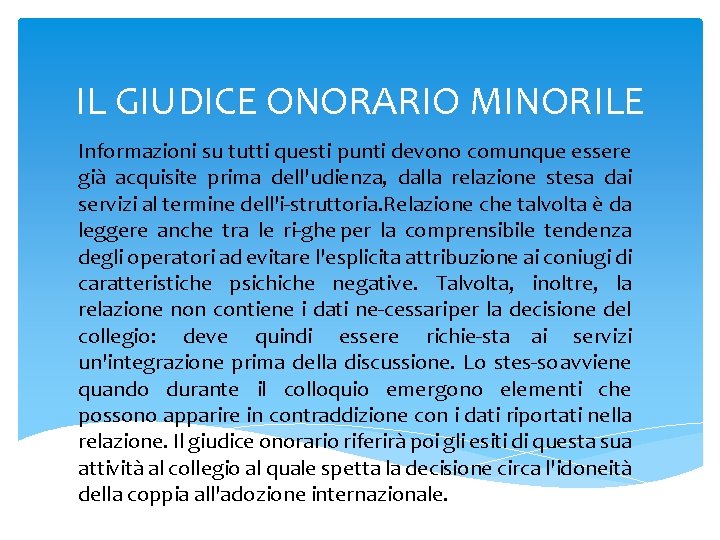 IL GIUDICE ONORARIO MINORILE Informazioni su tutti questi punti devono comunque essere già acquisite