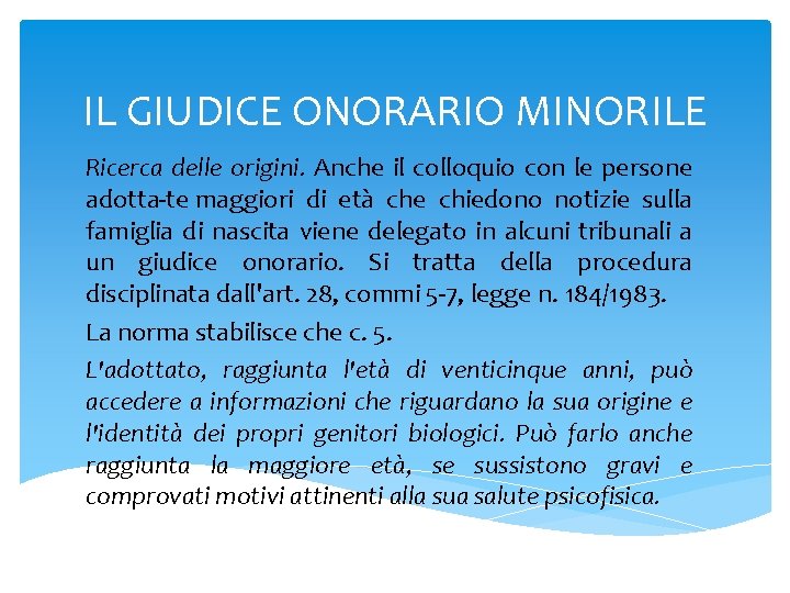 IL GIUDICE ONORARIO MINORILE Ricerca delle origini. Anche il colloquio con le persone adotta