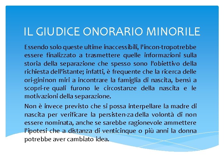 IL GIUDICE ONORARIO MINORILE Essendo solo queste ultime inaccessibili, l'incon tropotrebbe essere finalizzato a