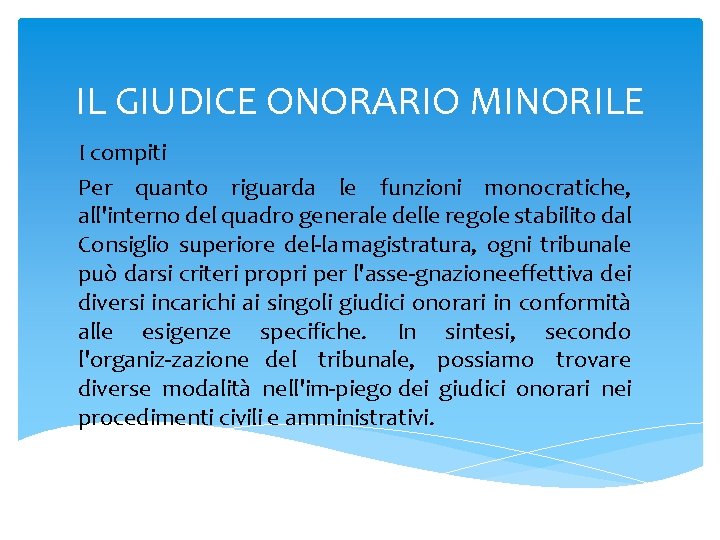 IL GIUDICE ONORARIO MINORILE I compiti Per quanto riguarda le funzioni monocratiche, all'interno del