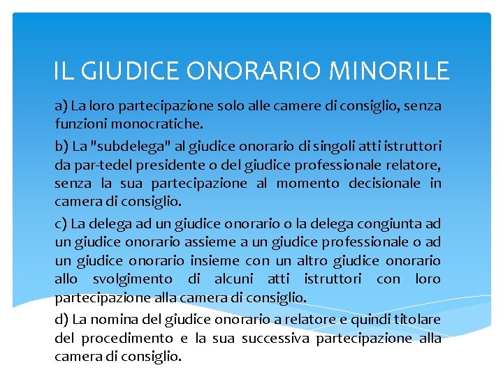 IL GIUDICE ONORARIO MINORILE a) La loro partecipazione solo alle camere di consiglio, senza